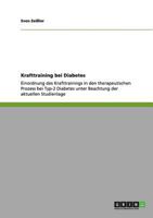 Krafttraining bei Diabetes: Einordnung des Krafttrainings in den therapeutischen Prozess bei Typ-2 Diabetes unter Beachtung der aktuellen Studienlage 3656030650 Book Cover