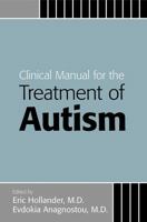 Clinical Manual for the Treatment of Autism 1585622222 Book Cover
