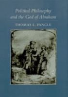 Political Philosophy and the God of Abraham 0801873282 Book Cover