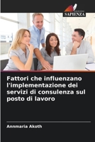 Fattori che influenzano l'implementazione dei servizi di consulenza sul posto di lavoro 6209384358 Book Cover