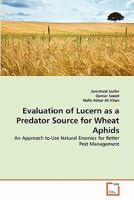 Evaluation of Lucern as a Predator Source for Wheat Aphids: An Approach to Use Natural Enemies for Better Pest Management 3639346696 Book Cover