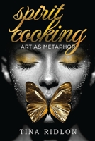 Spirit Cooking: Art as Metaphor 1804393711 Book Cover