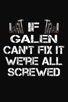 If Galen Can't Fix It We're All Screwed: Personalized Handyman Journal - Gift Notebook 170231958X Book Cover
