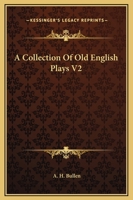 A Collection Of Old English Plays V2 1162647914 Book Cover