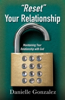 Reset Your Relationship: Maintaining Your Relationship with God 1662872895 Book Cover