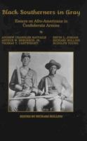 Black Southerners in Gray: Essays on Afro-Americans in Confederate Armies 0963899392 Book Cover