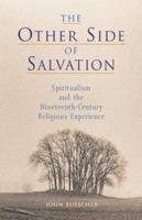 The Other Side of Salvation: Spiritualism and the Nineteenth-Century Religious Experience 1558964487 Book Cover