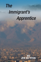 The Immigrant's Apprentice 1698712413 Book Cover