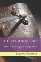 The Dragon Stones: Book 1 of the Georgia of Georgia Series B08WP3L2LP Book Cover