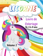 Licorne Livre de Coloriage: Volume 2 | De 4 à 8 ans | 50 Dessins de Licornes | Grand Format, 21,6x28 cm (Mes Licornes à Colorier) B088B81636 Book Cover