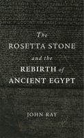 The Rosetta Stone and the Rebirth of Ancient Egypt 1861973349 Book Cover