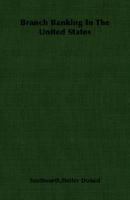 Branch Banking In The United States 1406755842 Book Cover