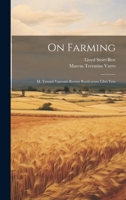 On Farming: M. Terenti Varronis Rerum Rusticarum Libri Tres 102223174X Book Cover