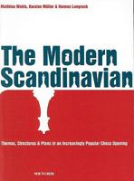 The Modern Scandinavian: Themes, Structures & Plans in an Increasingly Popular Chess Opening 9056913441 Book Cover