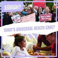 What's Universal Health Care? 1534525955 Book Cover