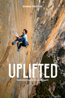 Uplifted: Stories of Climbing 1952338182 Book Cover