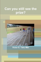 Can you still see the prize? 0359017975 Book Cover
