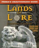 Lands of Lore: Guardians of Destiny: Unauthorized Game Secrets (Secrets of the Games Series.) 0761509283 Book Cover
