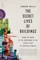 The Secret Lives of Buildings 0312655363 Book Cover
