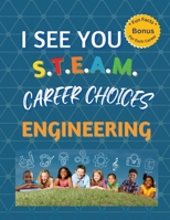 I See You S.T.E.A.M Career Choices for Engineering B0C5PCN78Y Book Cover