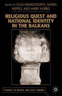 Religious Quest and National Identity in the Balkans (Studies in Russian & Eastern European History) 0333778103 Book Cover