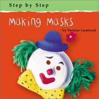 Making Masks (Step By Step) 0736834524 Book Cover