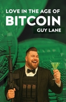 Love in the Age of Bitcoin 1764417933 Book Cover