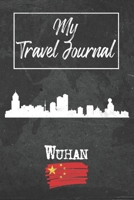 My Travel Journal Wuhan: 6x9 Travel Notebook or Diary with prompts, Checklists and Bucketlists perfect gift for your Trip to Wuhan (China) for every Traveler 1678925446 Book Cover