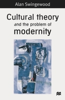 Cultural Theory and the Problem of Modernity 0312215096 Book Cover