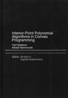 Interior-Point Polynomial Algorithms in Convex Programming (Studies in Applied and Numerical Mathematics) 0898715156 Book Cover