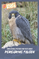Unbelievable Pictures and Facts About Peregrine Falcons B083X6NLMY Book Cover