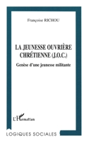 La jeunesse ouvrière chrétienne (J.O.C): Genèse d'une jeunesse militante (French Edition) 2738455042 Book Cover