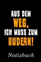 Aus Dem Weg Ich Muss Zum Rudern Notizbuch: Notizbuch mit 110 linierten Seiten Format 6x9 DIN A5 Soft cover matt 1696733073 Book Cover