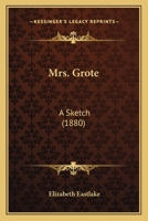 Mrs. Grote: A Sketch 1164862766 Book Cover
