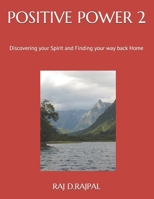 POSITIVE POWER 2: Discovering your Spirit and Finding your way back Home 1999090209 Book Cover