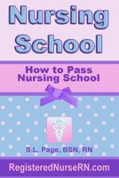 How to Pass Nursing School 1493738720 Book Cover