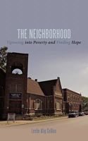 The Neighborhood: Tiptoeing Into Poverty and Finding Hope 1452067198 Book Cover