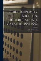 Ohio University Bulletin. Undergraduate Catalog, 1951-1952 1015022359 Book Cover