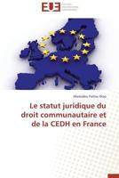 Le Statut Juridique Du Droit Communautaire Et de La Cedh En France 3841786014 Book Cover