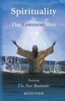 Spirituality for the Common Man 1456527991 Book Cover