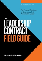 The Leadership Contract Field Guide: The Personal Roadmap to Becoming a Truly Accountable Leader 1774584379 Book Cover