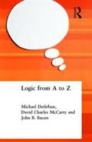 Logic from A to Z: REP Glossary of Logical and Mathmatical Terms (Routledge A-Z) 0415213754 Book Cover
