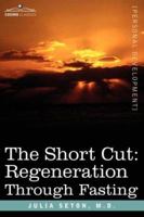 Fasting for Regeneration: The Short Cut 1596056460 Book Cover