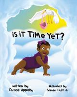 Is it time yet? 1545666458 Book Cover