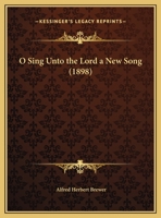 O Sing Unto The Lord A New Song 1120659329 Book Cover