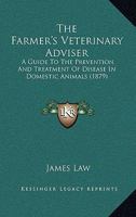 The Farmer's Veterinary Adviser, a Guide to the Prevention and Treatment of Disease in Domestic Animals 1165127237 Book Cover