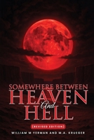 Somewhere Between Heaven and Hell B0GQCN592Q Book Cover