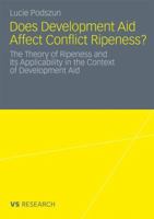 Does Development Aid Affect Conflict Ripeness?: The Theory of Ripeness and Its Applicability in the Context of Development Aid 3531183788 Book Cover