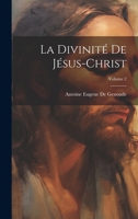 La Divinité De Jésus-Christ; Volume 2 1021184535 Book Cover