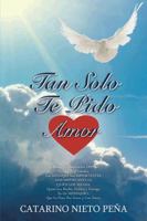 Tan Solo Te Pido Amor 1463361955 Book Cover